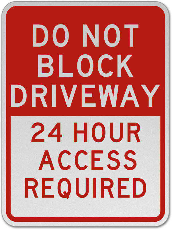 DO NOT BLOCK DRIVEWAY 24 HR ACCESS REQUIRED VARIOUS SIGN & STICKER OPTIONS
