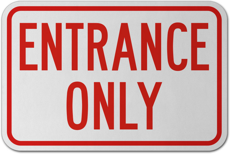 Entrance Only Sign - W5402