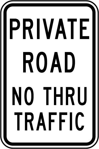 Private Road No Thru Traffic Sign Inform Not Through Street Size Options 