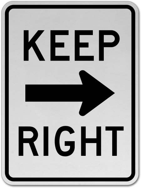 VARIOUS SIZES SIGN & STICKER OPTIONS TRAFFIC SIGN ROAD KEEP RIGHT SIGN 
