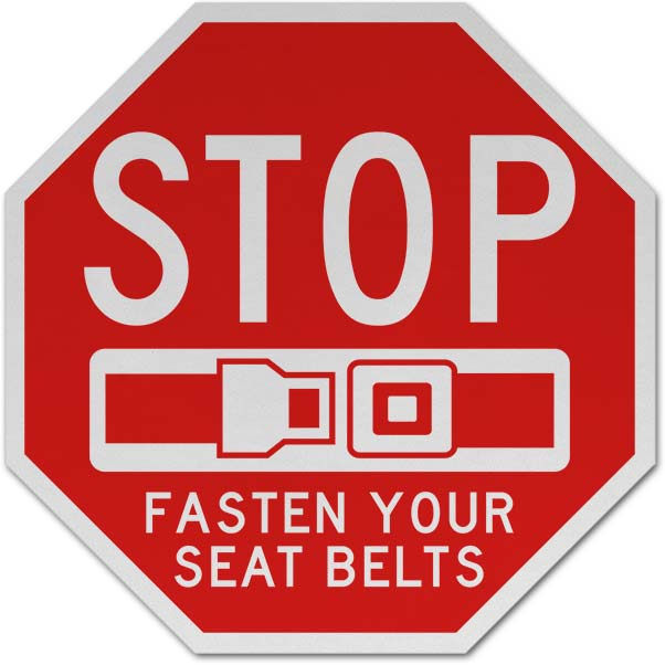 Stop Fasten Your Seat Belts Sign - Save 10% Instantly