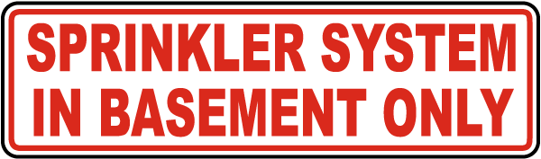Sprinkler System In Basement Only Sign