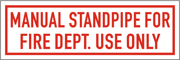 Manual Standpipe For Fire Dept. Use Sign