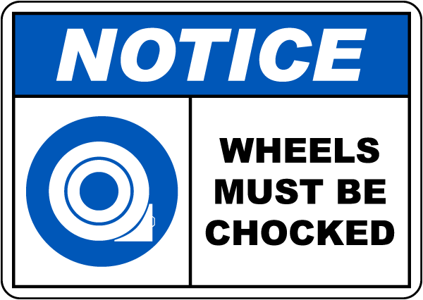 Notice Chocked Wheels Sign