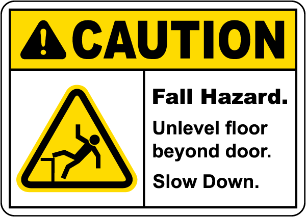Caution Fall Hazard. Unlevel Floor Sign
