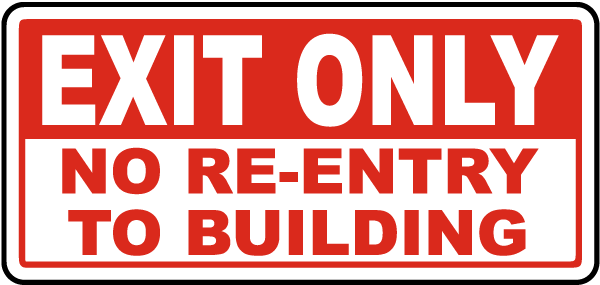 Exit Only No Re-Entry To Building Sign