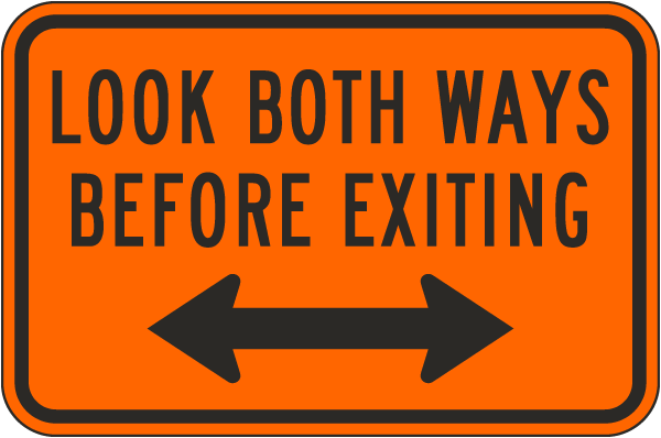 Look Both Ways Before Exiting Sign