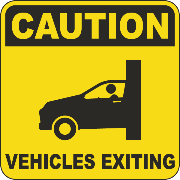 Caution Vehicles Exiting Sign