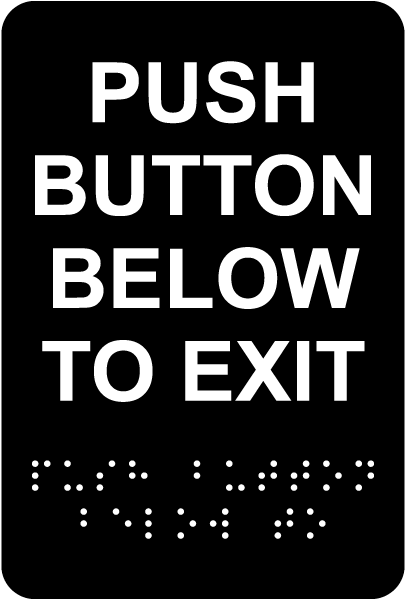 Push Button Below To Exit Sign with Braille