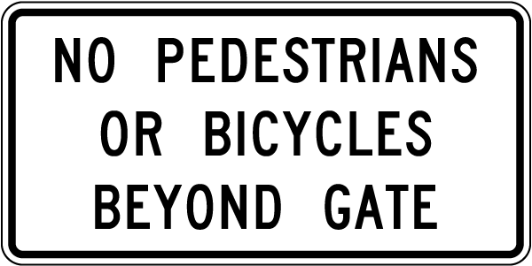 No Pedestrians Or Bicycles Beyond Gate Sign