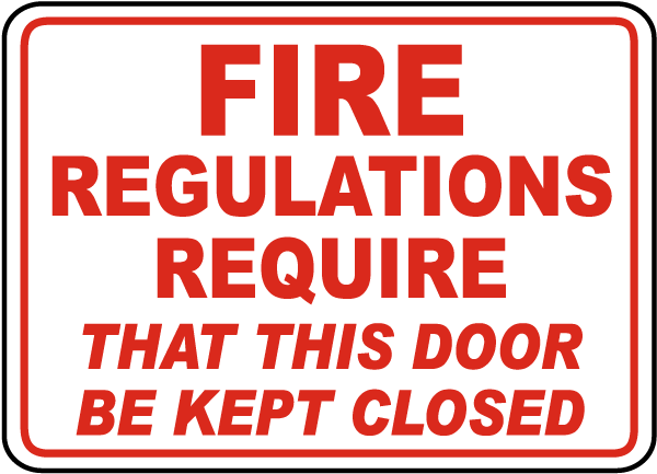 Fire Regulations Door Be Kept Closed Sign