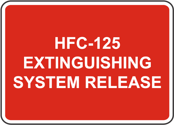 HFC-125 System Release Sign