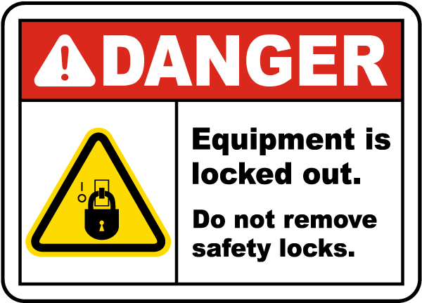 Equipment Locked Out Do Not Remove Locks Sign