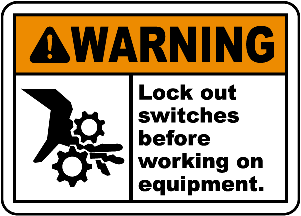 Lock Out Switches Before Working Label