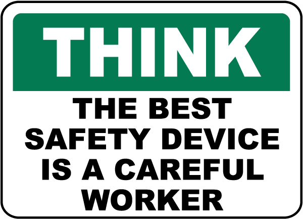 Think The Best Safety Device Sign