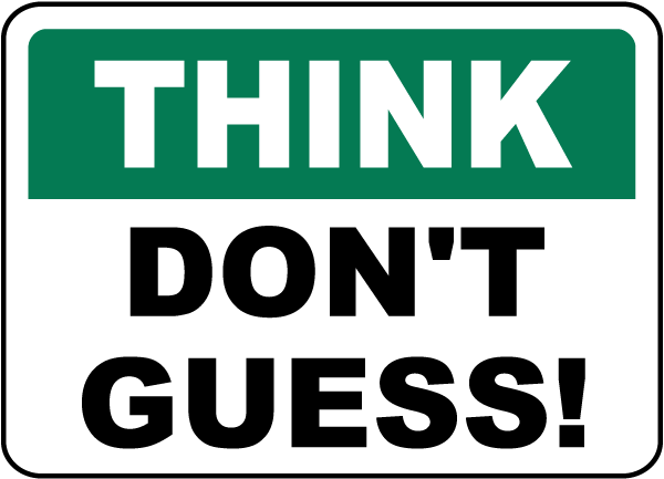 Think Don't Guess Sign