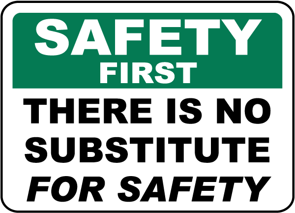 Safety First There Is No Substitute Sign
