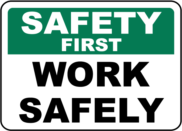 Safety First Work Safely Sign