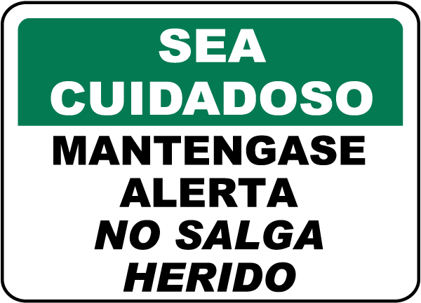 Spanish Safety First Stay Alert Don't Get Hurt Sign