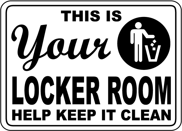 Your Locker Room Keep It Clean Sign