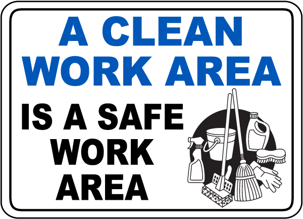 A Clean Work Area Is A Safe Area Sign