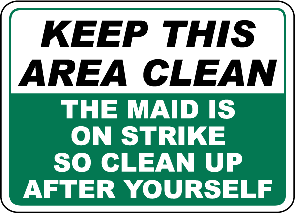 Keep This Area Clean Maid on Strike Sign