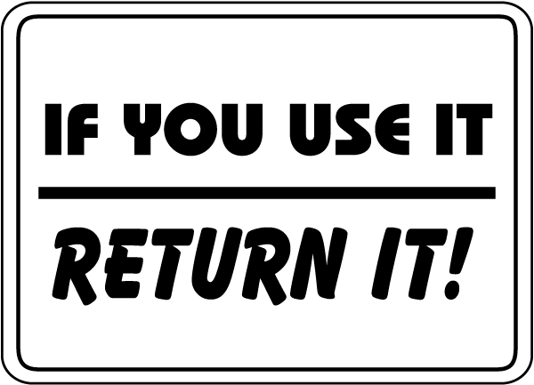 If You Use It Return It Sign