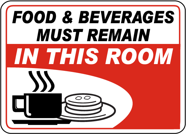 Food Must Remain In This Room Sign