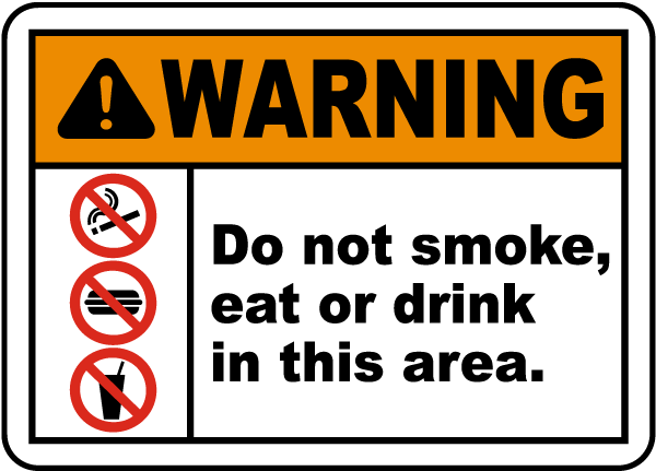 Do Not Smoke, Eat, Drink In Area Sign