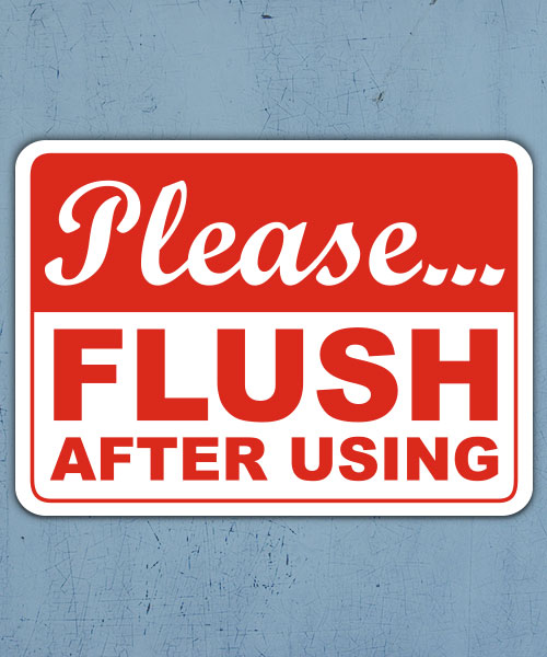 Please Flush After Using Sign