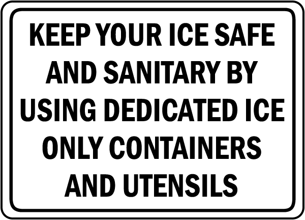 Keep Your Ice Safe and Sanitary Sign
