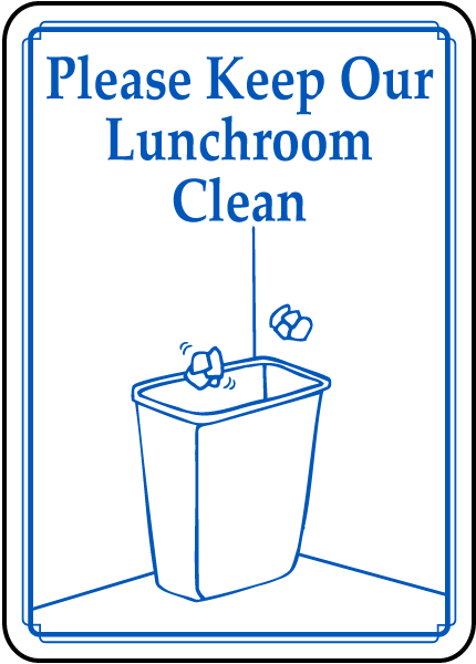 Keep Our Lunchroom Clean Sign