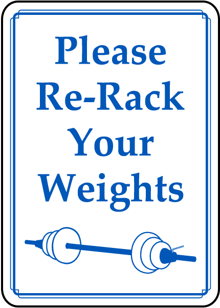 Please Re-Rack Your Weights Sign