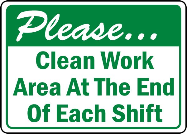 Clean Work Area At End of Shift Sign