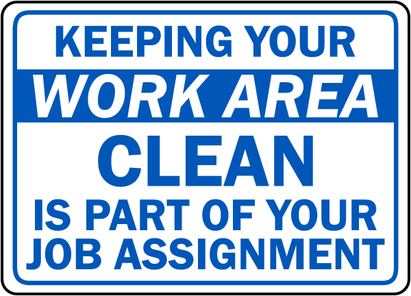 Keeping Your Work Area Clean Sign