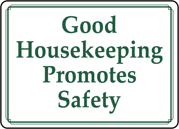 Good Housekeeping Promotes Safety Sign
