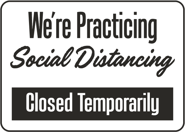 Closed Temporarily, Social Distancing Sign