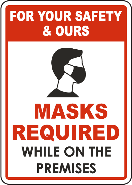For Your Safety & Ours Masks Required Sign