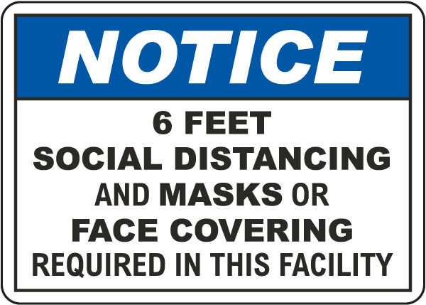 Notice Social Distancing Face Masks Or Covering Required Sign