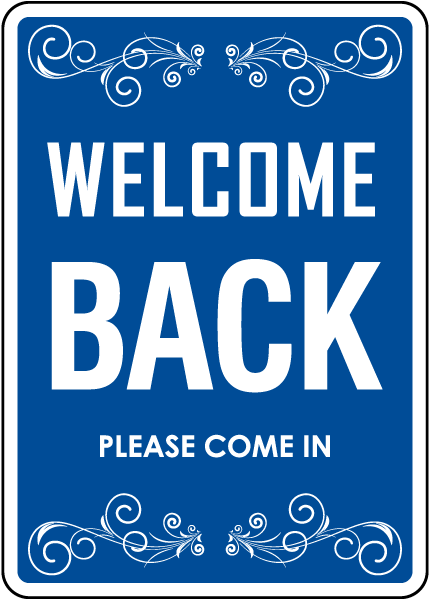 Welcome Back, Please Come In Sign