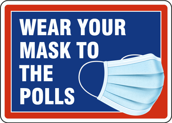 Wear Your Mask To The Polls Sign