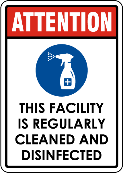 Attention this Facility is Regularly Cleaned and Disinfected Sign