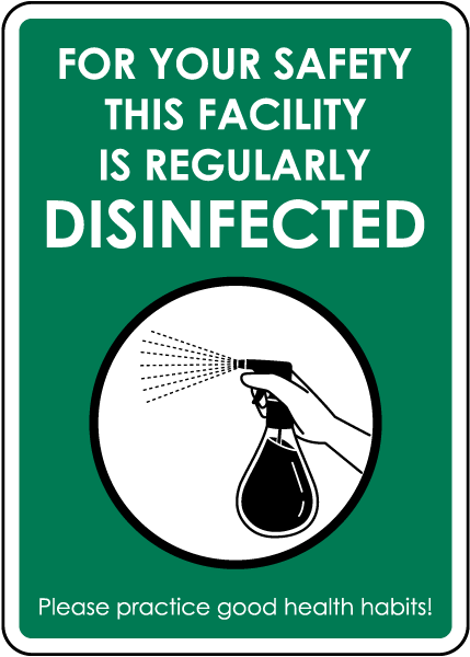 For your Safety this Facility is Regularly Disinfected Sign