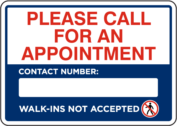 Call for an Appointment Walk-Ins Not accepted Sign