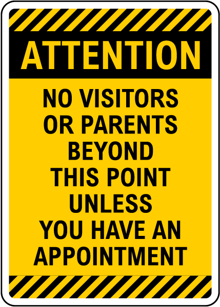 Attention No Visitors or Parents Sign