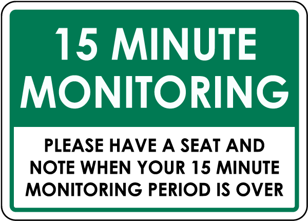 15 Minute Monitoring Sign