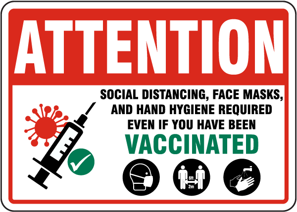 Social Distancing Masks And Hand Hygiene Required Even If Vaccinated Sign