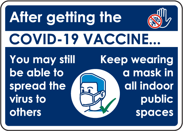 Keep Wearing A Mask In Indoor Spaces After Getting Vaccine Sign