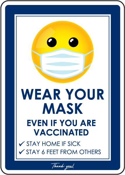 Wear Your Mask Even If Vaccinated Sign
