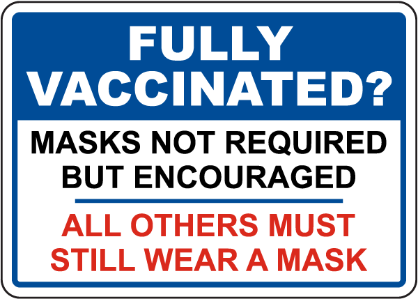 Fully Vaccinated Masks Not Required Sign